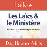 Laikos- les laïcs et le ministère: Les Laïcs, Les Pasteurs et Les Bénévoles