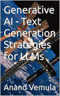 Generative AI: - Text Generation Strategies for LLMs