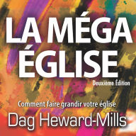 La méga église: Comment faire Grandir votre église