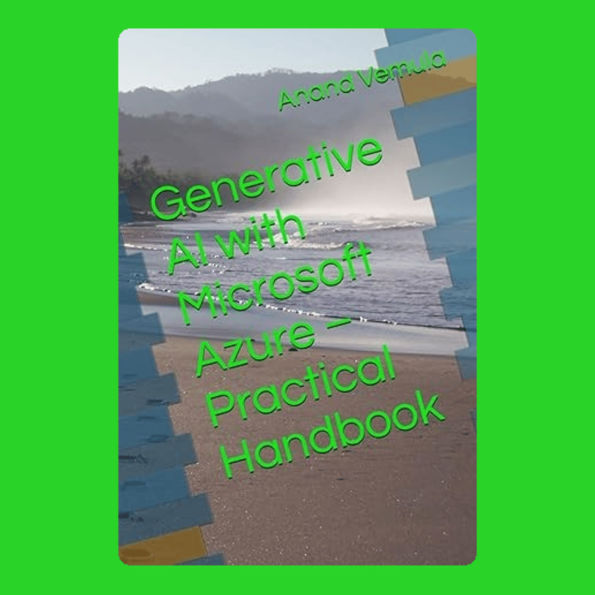 Generative AI with Microsoft Azure - Practical Handbook