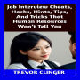 Job Interview Cheats, Hacks, Hints, Tips, And Tricks That Human Resources Won't Tell You