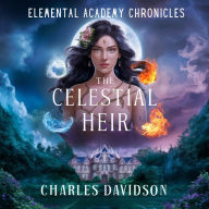 The Celestial Heir: Elemental Academy Chronicles