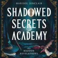 Shadowed Secrets Academy: The Hidden Revelations