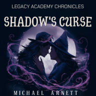 Shadow's Curse: Legacy Academy Chronicles