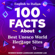 100 Facts About Best Unesco World Heritage Sites: English to Italian