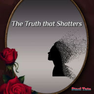 The Truth that Shatters