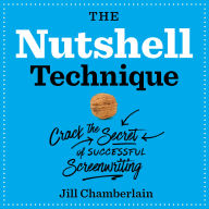 The Nutshell Technique: Crack the Secret of Successful Screenwriting