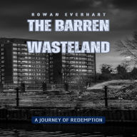 The Barren Wasteland: A Journey of Redemption