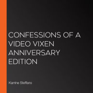 Confessions of a Video Vixen Anniversary Edition