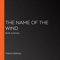 The Name Of The Wind: Book summary (Abridged)