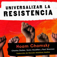 Chomsky for Activists (Universalizing Resistance)