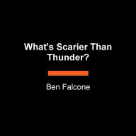 What's Scarier Than Thunder?