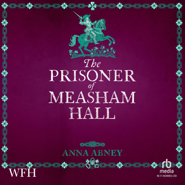 The Prisoner of Measham Hall: Measham Hall, Book 3