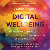 Digital Wellbeing: Empowering Connection with Wonder and Imagination in the Age of AI