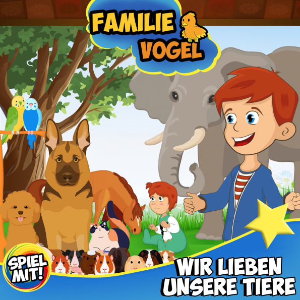 Wir lieben unsere Tiere: Familie Vogel