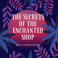 The Secrets of the Enchanted Shop