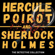 Poirot and Holmes: The Detective Collection: The Complete Sherlock Holmes Stories and Novels, and Hercule Poirot Books 1- 6