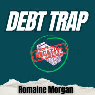 Debt Trap: BREAKING FREE FROM AMERICA'S FINANCIAL STRUGGLES