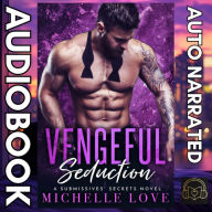 Vengeful Seduction: A Bad Boy Billionaire Romance