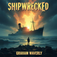 Shipwrecked: Fate, Rebellion, and Survival: Explore 