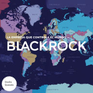 La Empresa Que Controla El Mundo - Black Rock