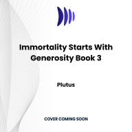 Immortality Starts With Generosity 3: A Cultivation Progression Fantasy