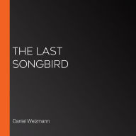 The Last Songbird