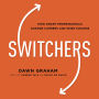 Switchers: How Smart Professionals Change Careers -- and Seize Success