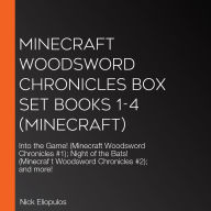 Minecraft Woodsword Chronicles Box Set Books 1-4 (Minecraft): Into the Game! (Minecraft Woodsword Chronicles #1); Night of the Bats! (Minecraf t Woodsword Chronicles #2); and more!