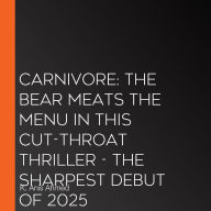 Carnivore: THE BEAR meats THE MENU in this cut-throat thriller - the sharpest debut of 2025