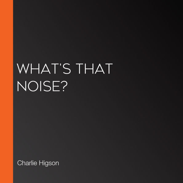 What's That Noise?