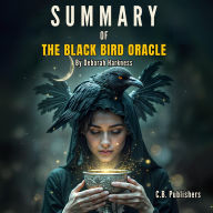 Summary of The Black Bird Oracle by Deborah Harkness