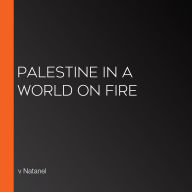 Palestine in a World on Fire