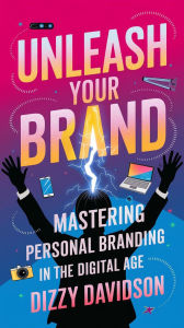 Unleash Your Brand: Mastering Personal Branding in the Digital Age