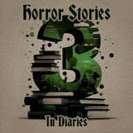 3 Stories - Horror Stories in Diaries: A trio of classic tales perfect for a commute, walk or quiet night in