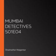 Mumbai Detectives S01E04