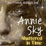 Annie Sky: Shattered in Time