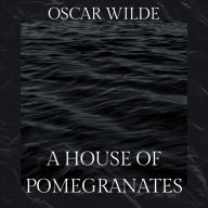 A House of Pomegranates