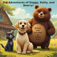 The Adventures of Doggy, Katty, and Bearry!