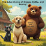 The Adventures of Doggy, Katty, and Bearry!