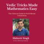 Vedic Tricks Made Mathematics Easy: The Ultimate Guide for Swift Mental Calculations