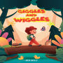 Giggles and Wiggles: The Ultimate Collection of Whimsical Wonders for Children