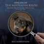ORIGINS OF THE AUSTRALIAN KELPIE: Exposing the Myths and Fabrications from the Past