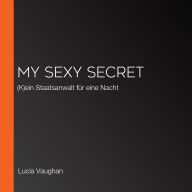 My Sexy Secret: (K)ein Staatsanwalt für eine Nacht