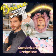 Sonderbare Ereignisse: Brina - Total verhext!