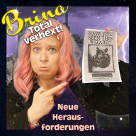 Neue Herausforderungen: Brina - Total verhext!