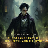 The Strange Case of Dr. Jekyll and Mr. Hyde