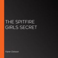 The Spitfire Girls Secret