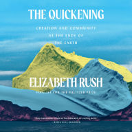 The Quickening: Creation and Community at the Ends of the Earth