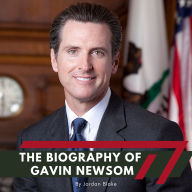 The Biography of Gavin Newsom